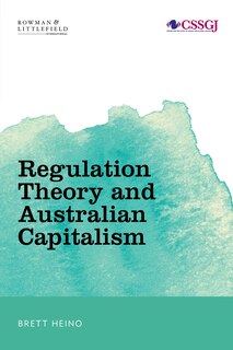 Couverture_Regulation Theory And Australian Capitalism