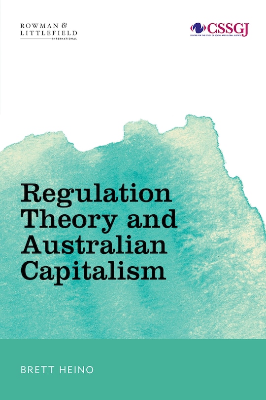 Couverture_Regulation Theory And Australian Capitalism