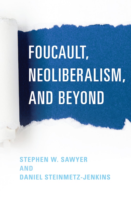 Couverture_Foucault, Neoliberalism, And Beyond