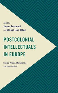 Front cover_Postcolonial Intellectuals In Europe
