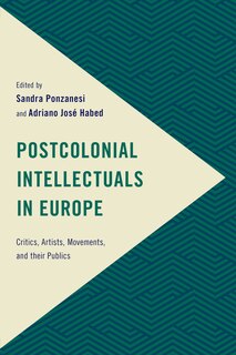 Front cover_Postcolonial Intellectuals In Europe
