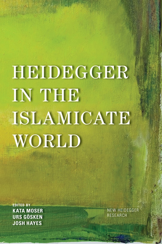 Front cover_Heidegger In The Islamicate World