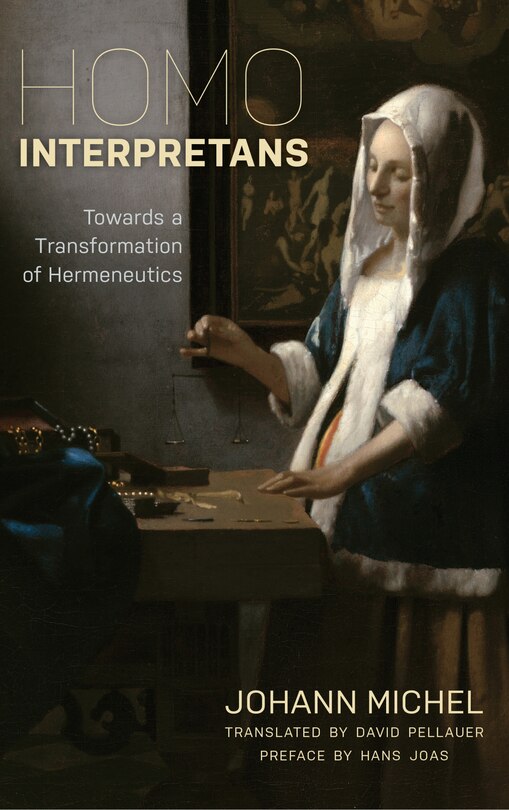 Homo Interpretans: Towards A Transformation Of Hermeneutics