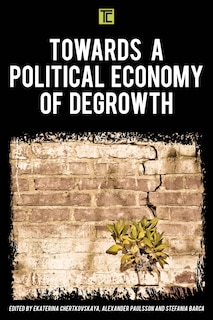 Front cover_Towards A Political Economy Of Degrowth