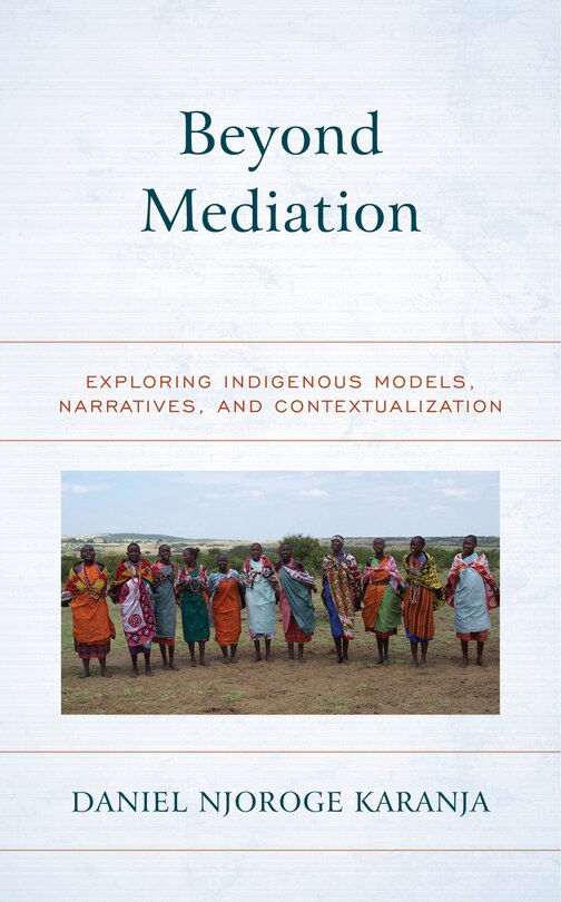 Beyond Mediation: Exploring Indigenous Models, Narratives, And Contextualization