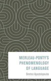 Front cover_Merleau-Ponty's Phenomenology of Language
