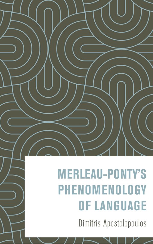 Front cover_Merleau-Ponty's Phenomenology of Language