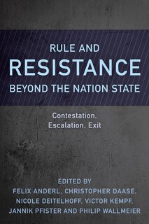 Front cover_Rule And Resistance Beyond The Nation State