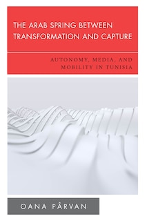 Front cover_Arab Spring Between Transformation and Capture