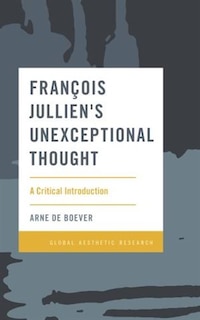 Couverture_François Jullien's Unexceptional Thought