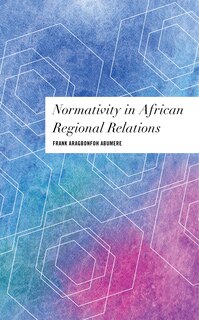 Front cover_Normativity in African Regional Relations