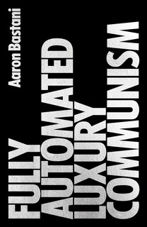 Front cover_Fully Automated Luxury Communism