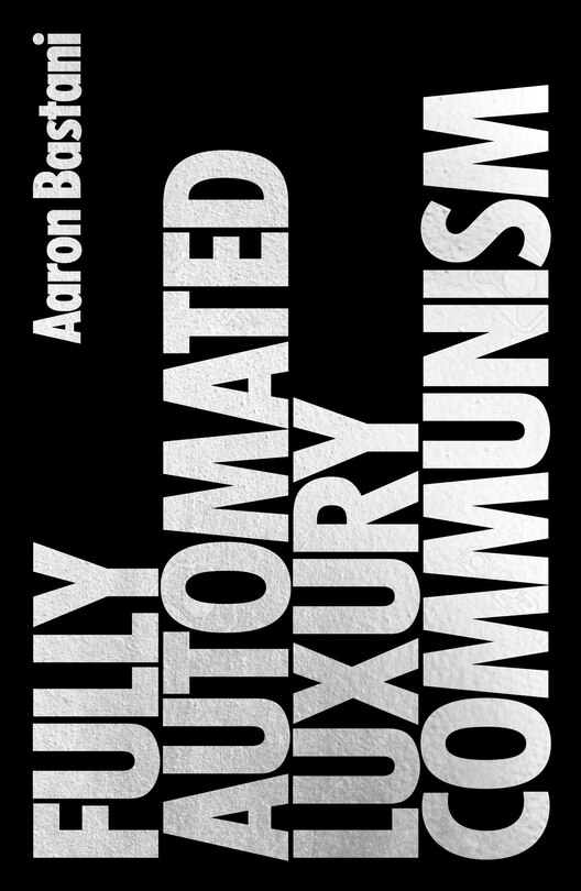 Front cover_Fully Automated Luxury Communism