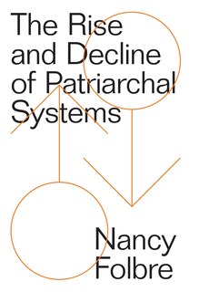 Front cover_The Rise And Decline Of Patriarchal Systems (lbe)