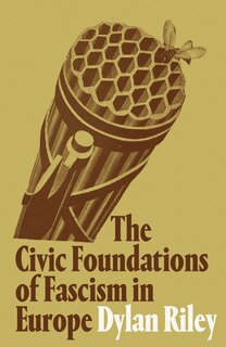Front cover_The Civic Foundations Of Fascism In Europe