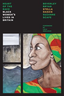 The Heart Of The Race: Black Women's Lives In Britain