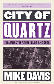 City Of Quartz: Excavating The Future In Los Angeles