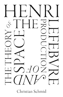 Front cover_Henri Lefebvre and the Theory of the Production of Space