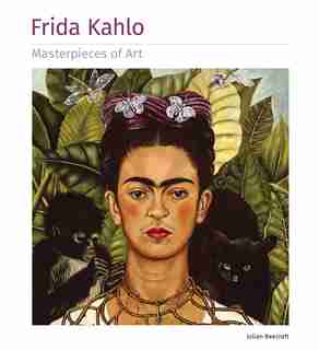 Frida Kahlo Masterpieces Of Art de Julian Beecroft