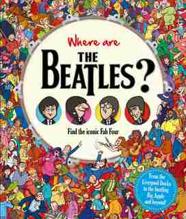 Where Are The Beatles?: Find The Iconic Fab Four de IglooBooks