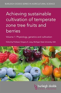 Front cover_Achieving Sustainable Cultivation Of Temperate Zone Tree Fruits And Berries Volume 1