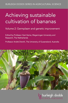 Achieving sustainable cultivation of bananas Volume 2: Germplasm and genetic improvement