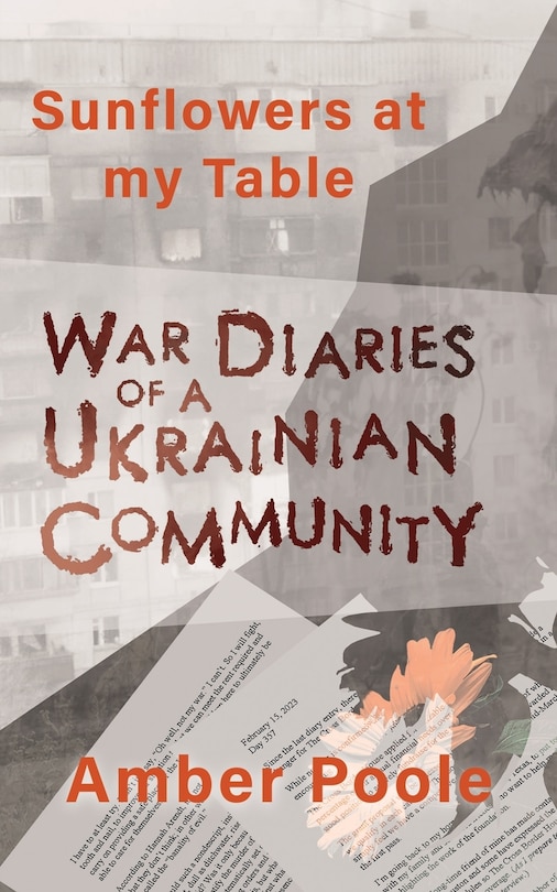 Sunflowers at my Table: War Diaries of a Ukrainian Community