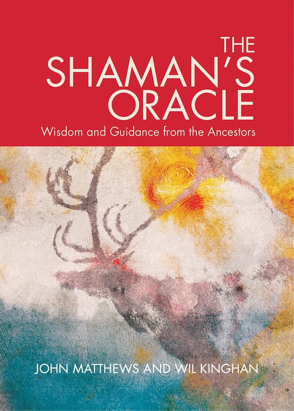 The Shaman's Oracle: Oracle Cards For Ancient Wisdom And Guidance