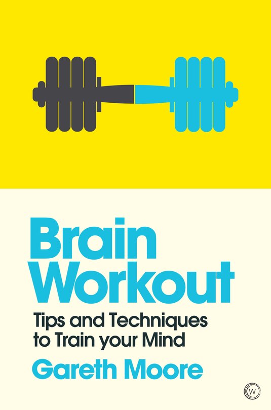 Brain Workout: Tips And Techniques To Train your Mind