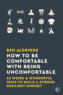 Front cover_How to Be Comfortable with Being Uncomfortable