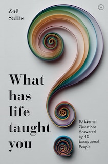 Front cover_What Has Life Taught You?