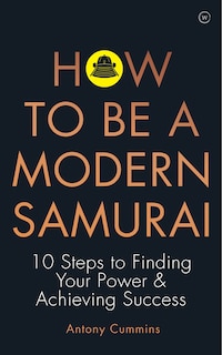Front cover_How To Be A Modern Samurai