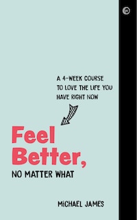 Front cover_Feel Better, No Matter What