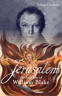 Front cover_Jerusalem: The Real Life Of William Blake