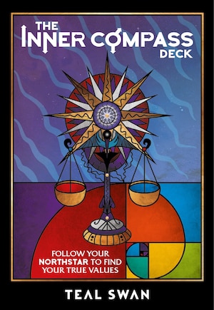 The Inner Compass Deck: Follow Your Northstar To Find Your True Values