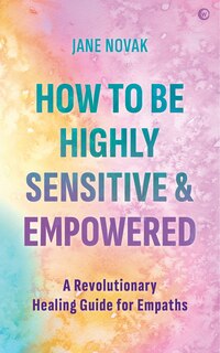 Front cover_How To Be Highly Sensitive And Empowered