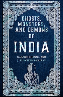 Couverture_GHOSTS MONSTERS & DEMONS OF INDIA