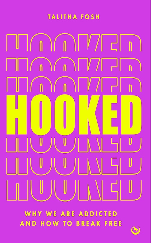 Hooked: Why we are addicted and how to break free