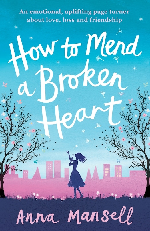 How to Mend a Broken Heart: An emotional, uplifting page turner about love, loss and friendship
