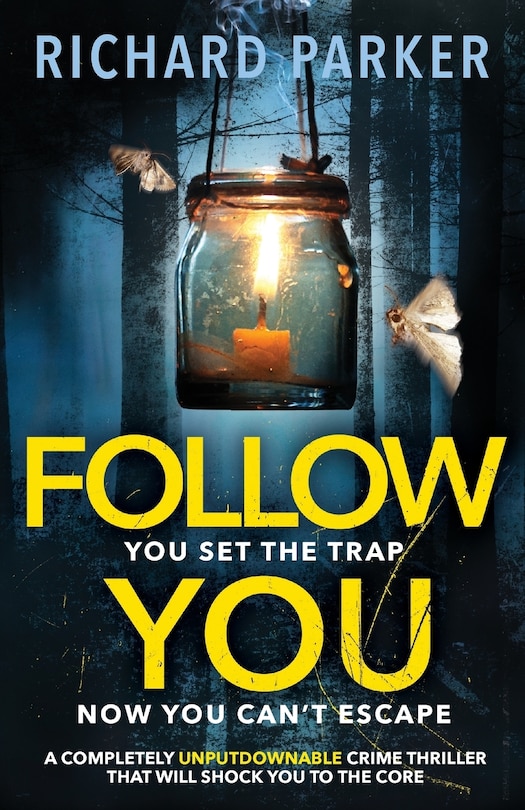 Follow You: A completely UNPUTDOWNABLE crime thriller with nail-biting mystery and suspense