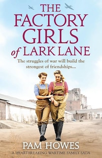 The Factory Girls of Lark Lane: A heartbreaking wartime family saga