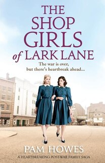 The Shop Girls of Lark Lane: A heartbreaking post-war family saga