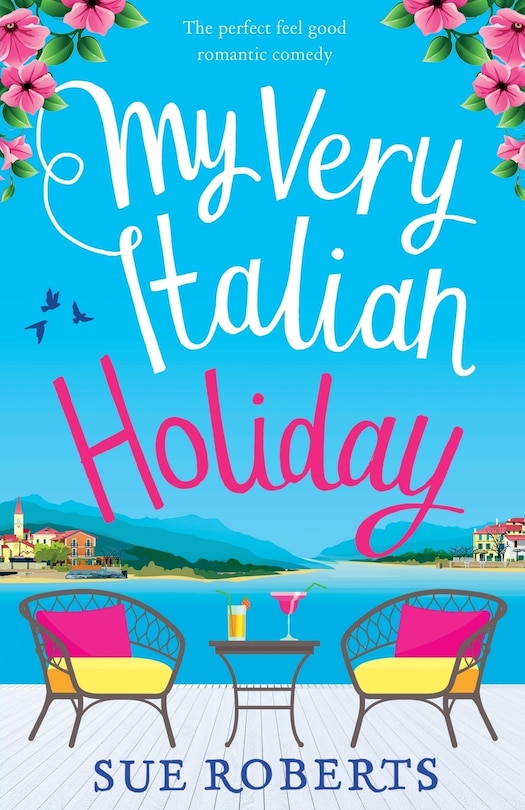 My Very Italian Holiday: The perfect feel good romantic comedy