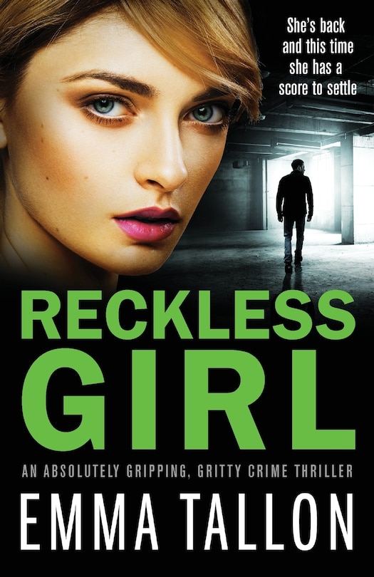 Reckless Girl: An Absolutely Gripping, Gritty Crime Thriller