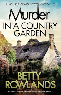 Murder in a Country Garden: A completely addictive English cozy murder mystery