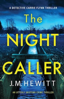 The Night Caller: An Utterly Gripping Crime Thriller