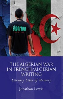 Front cover_The Algerian War in French/Algerian Writing