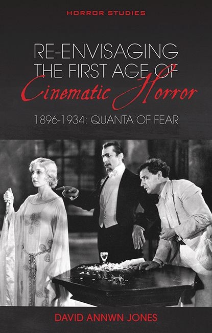 Couverture_Re-envisaging The First Age Of Cinematic Horror, 1896-1934