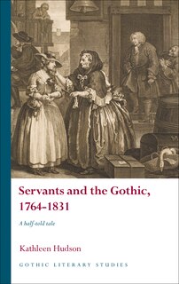 Couverture_Servants And The Gothic, 1764-1831