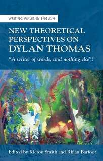Couverture_New Theoretical Perspectives on Dylan Thomas